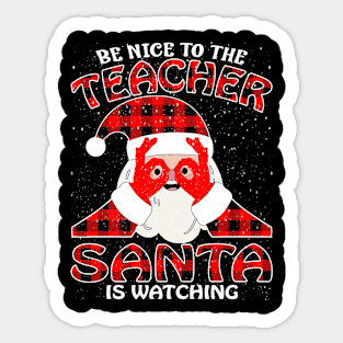 Be Nice To The Teacher Santa is Watching Sticker